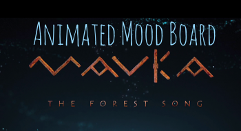 Mavka.The Forest Song: Animated Mood Board
